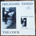 Frigidaire Tango – The Cock (1982)