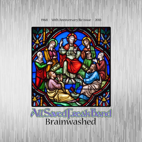 Brainwashed, première réédition du groupe de rock chrétien All Saved Freak Band