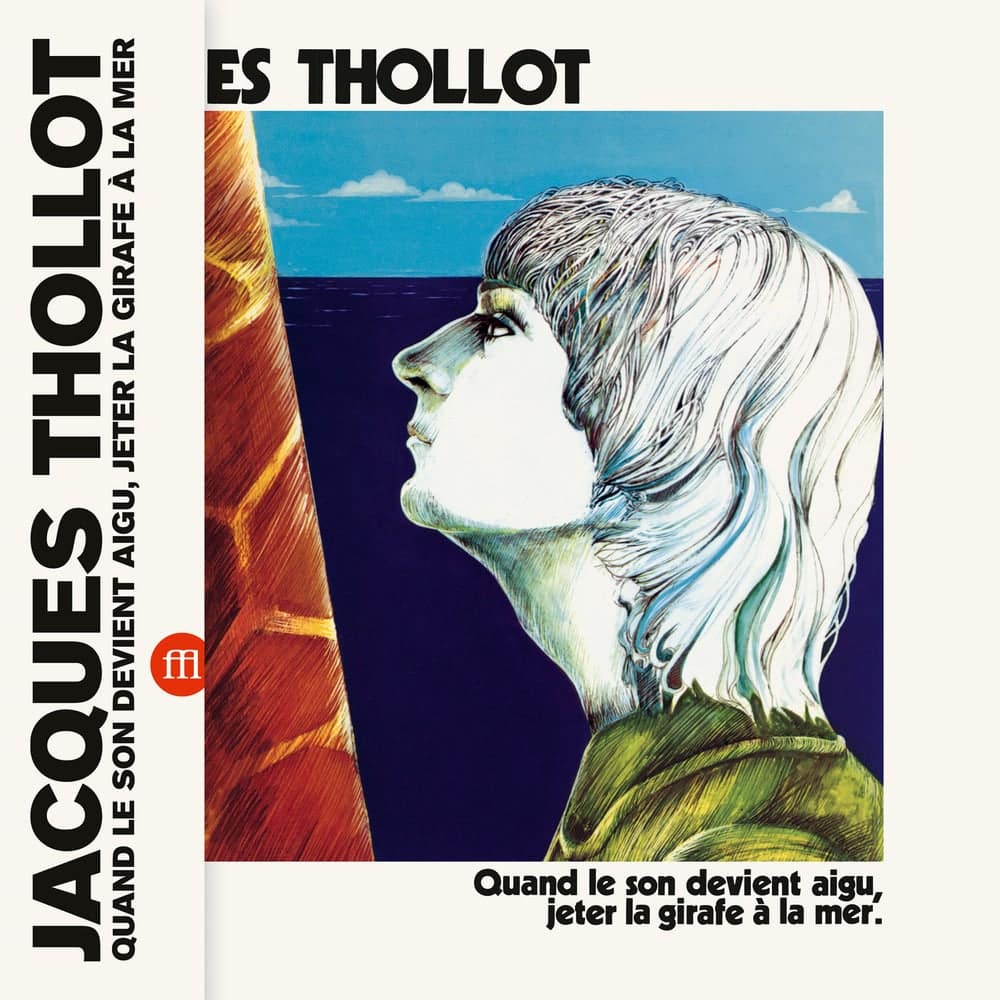 Le chef d'œuvre culte de Jacques Thollot, Quand le son devient aigu, jeter la girafe à la mer, enfin réédité en vinyle