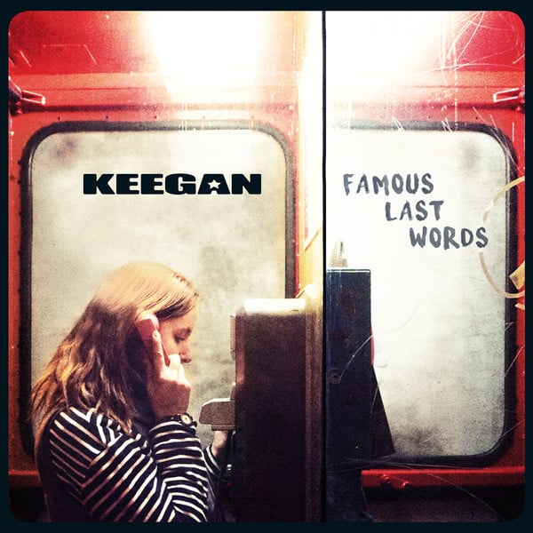 Keegan – Famous Last Words (2016)