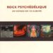 Rock psychédélique : Un voyage en 150 albums
